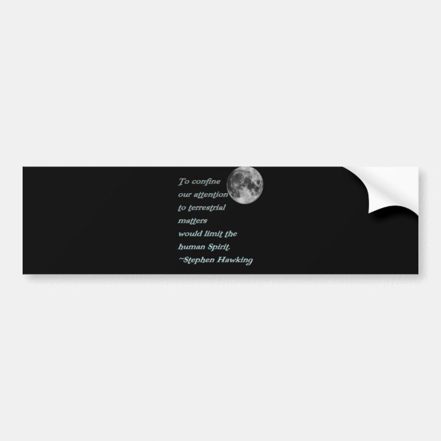 ~*Terrestrial Matters*~ Stephen Hawking Quote Bumper Sticker (Front)