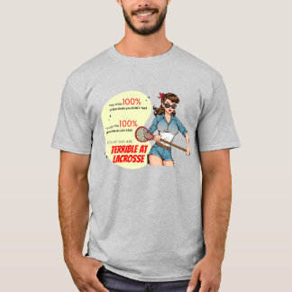 Terrible Lacrosse Fun Sassy Retro Demotivational T-Shirt