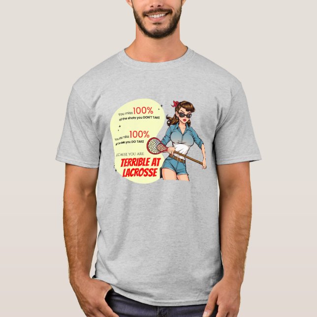Terrible Lacrosse Fun Sassy Retro Demotivational T-Shirt (Front)