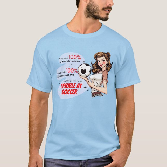 Terrible Soccer Fun Sassy Retro Demotivational T-Shirt (Front)
