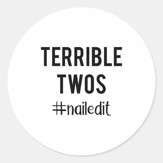 Terrible Twos_ Nailed It Funny Toddlers 2 Year Old Classic Round Sticker (Front)
