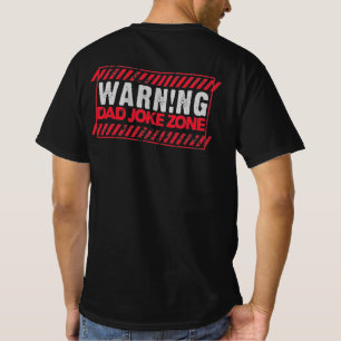 Terrific Text Design Warning Dad Joke Zone T-Shirt