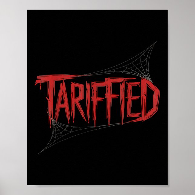 Terrified_ Nah, Im Just Tariffied _ Funny Sarcasti Poster (Front)