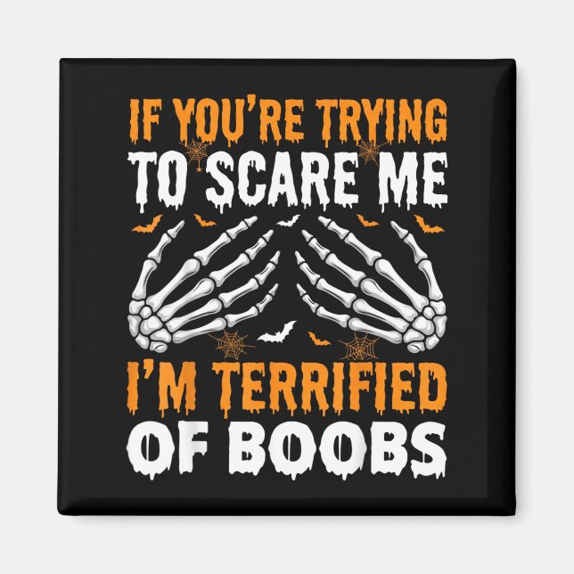 Terrified of Funny Halloween Skeleton Men Magnet (Front)