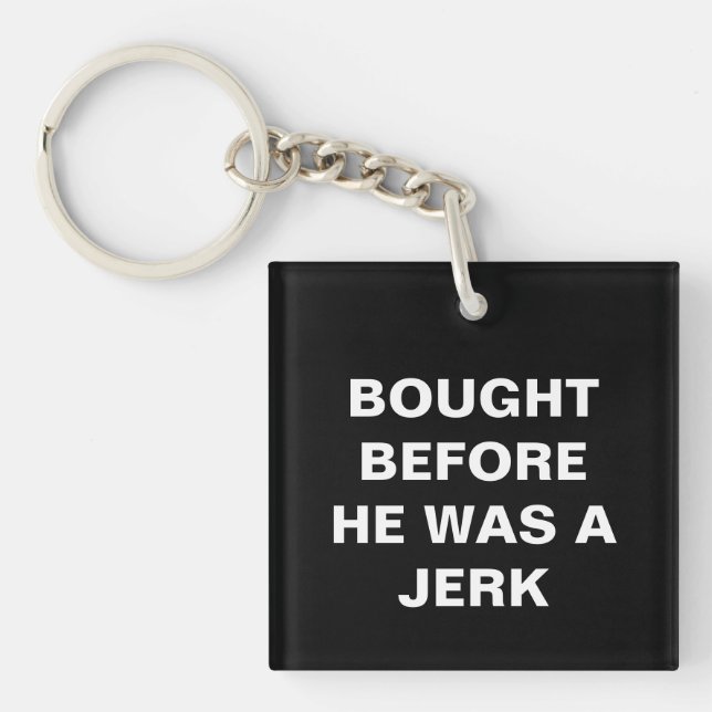 Tesla - Bought Before he was a Jerk - black Key Ring (Front)