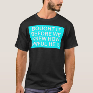 Tesla Bumper Bought It Before We Knew How Awful He T-Shirt