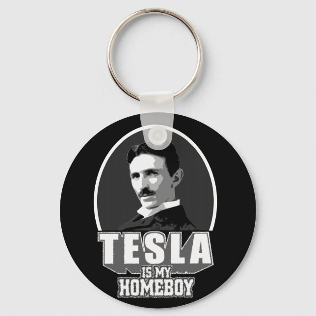 Tesla Is My Homeboy Key Ring (Front)