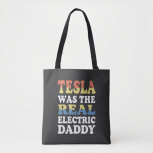 Tesla Was The Real Electric Daddy Funny EV Enthusi Tote Bag