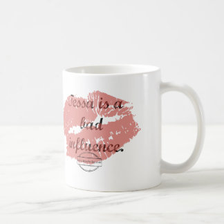 Tessa is a Bad Influence Mug