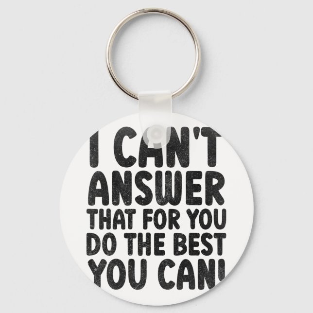 Test Day 2022 I Can't Answer That For You State Ex Key Ring (Front)