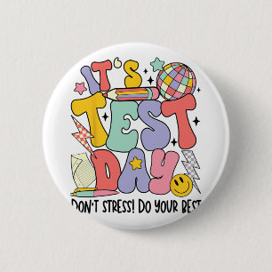 Test Day Dont Stress Do Your Best Teacher Testing  6 Cm Round Badge