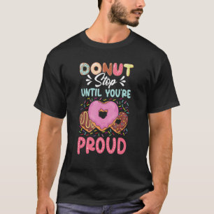 Test Day Doughnuts Testing Teachers Doughnut 1 T-Shirt