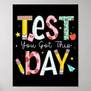 Test Day Got This for Student Kids Teacher State Poster