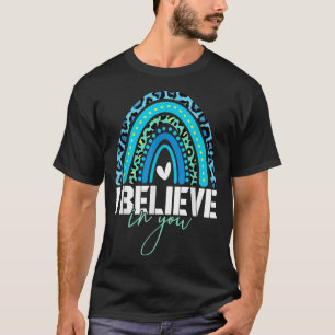 Test Day I Believe In You Rainbow Gifts Women Stud T-Shirt