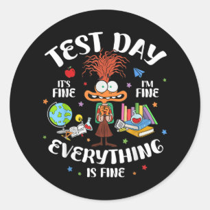 Test Day Its Fine Im Fine Everything Is Fine Testi Classic Round Sticker