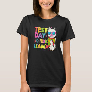 Test Day No Prob Llama Cute Llama Teacher Testing  T-Shirt