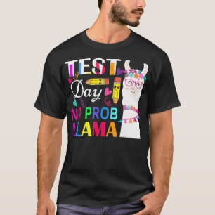 Test Day No Prob Llama Funny Teacher Testing _2 T-Shirt