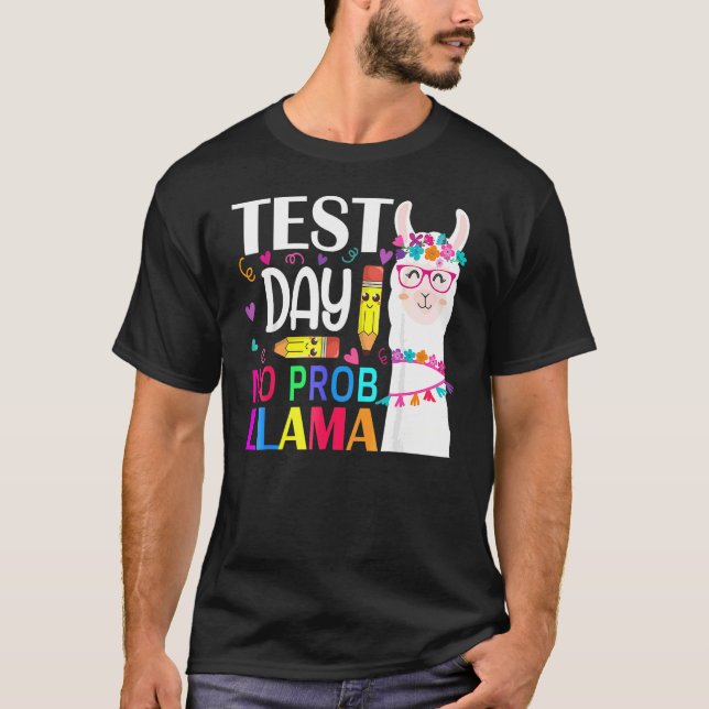 Test Day No Prob Llama Llama Teacher Te Sting Day T-Shirt (Front)