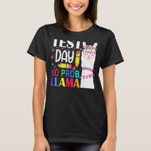 Test Day No Prob Llama Llama Teacher Te Sting Day T-Shirt