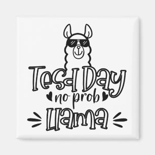 Test Day No Prob-llama Llama Teacher Testing Day 1 Magnet