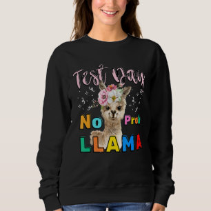 Test Day No Prob Llama Llama Teacher Testing Day 1 Sweatshirt