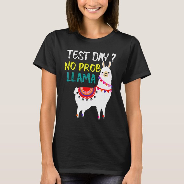Test Day No Prob Llama Llama Teacher Testing Day F T-Shirt (Front)