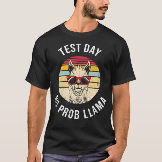 Test Day No Prob Llama Probllama Funny Teacher Tes T-Shirt