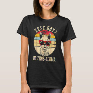 Test Day No Prob Llama Teacher Exam Te Sting Teach T-Shirt