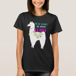 Test Day No Prob Llama Teacher Exam Testing T-Shirt