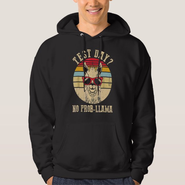 Test Day No Prob Llama Teacher Exam Testing Teachi Hoodie (Front)