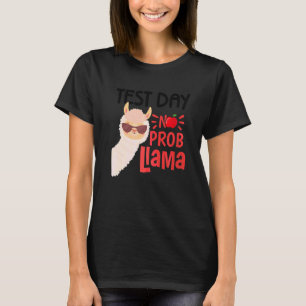 Test Day No Prob Llama Teacher Testing Day Teachi T-Shirt