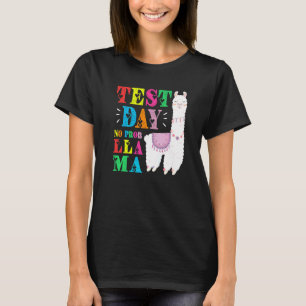 Test Day No Prob-Llama Testing Day Test Day Teach T-Shirt