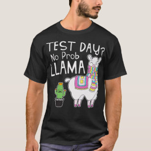 Test Day No Prob  Teacher Llama  Funny Testing Tea T-Shirt