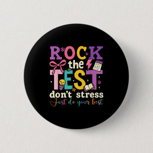 Test day rock the test don't stress do your kids 6 cm round badge