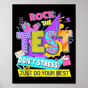 Test Day, Rock The Test Don't Stress Just Do Your Poster
