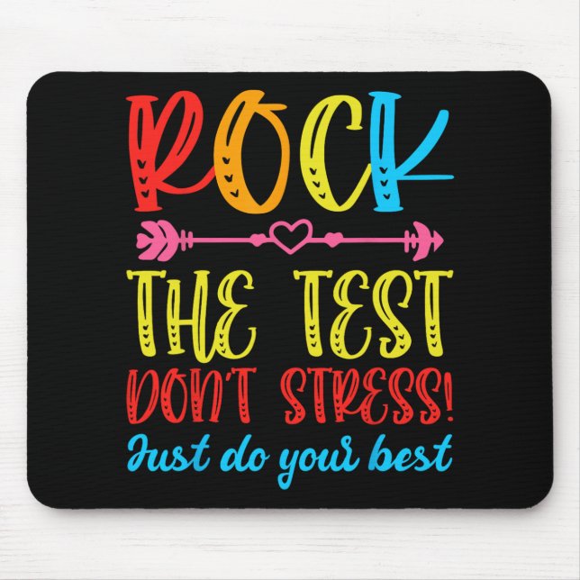 Test Day Rock The Test Don't Stress Teacher Testin Mouse Pad (Front)
