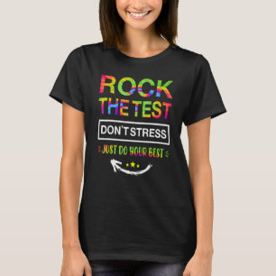 Test Day Rock The Test Students Teachers Testing D T-Shirt