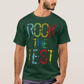Test Day Rock The Test Teacher Testing Day Funny T T-Shirt