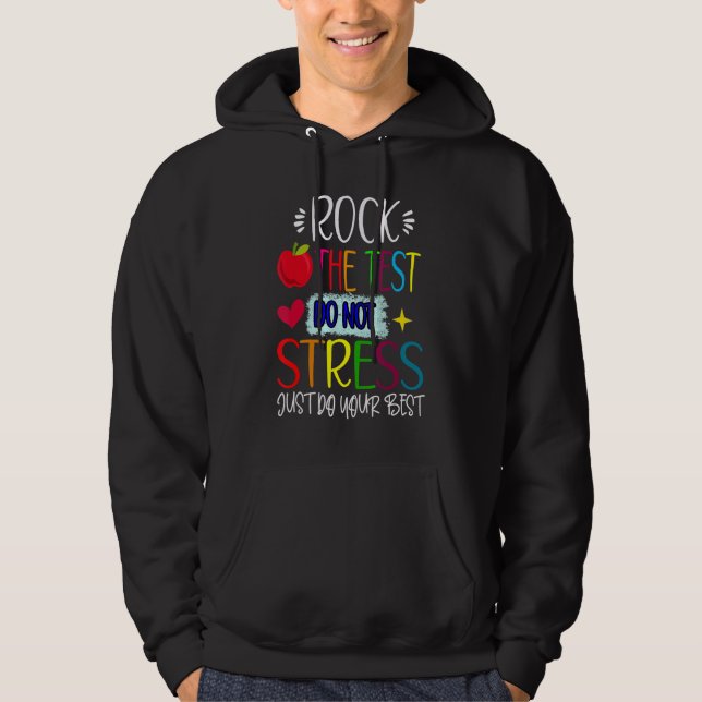 Test Day Rock The Test Teacher Testing Day Hoodie (Front)