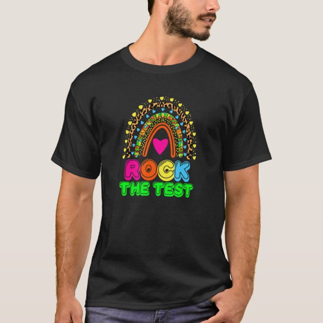 Test Day Rock The Test Teacher Testing Day Rainbow T-Shirt (Front)
