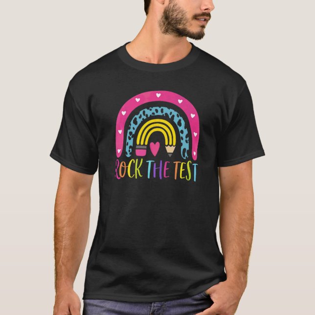 Test Day Rock The Test Teacher Testing Day Rainbow T-Shirt (Front)
