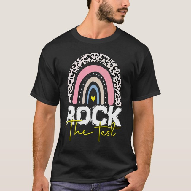 Test Day Rock The Test Teacher Testing Day Rainbow T-Shirt (Front)