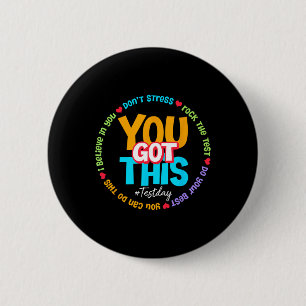 Test Day Rock The Test Teacher Testing Day You Got 6 Cm Round Badge
