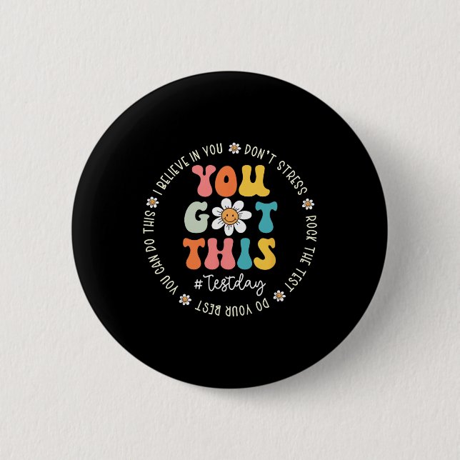 Test Day Rock The Test Teacher Testing Day You Got 6 Cm Round Badge (Front)