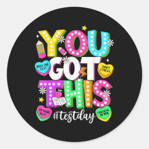 Test Day Rock The Test Teacher Testing Day You Got Classic Round Sticker