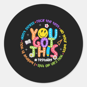 Test Day Rock The Test Teacher Testing Day You Got Classic Round Sticker