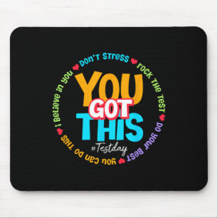 Test Day Rock The Test Teacher Testing Day You Got Mouse Pad