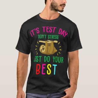 Test Day Sloth Funny School Professor Teacher Test T-Shirt