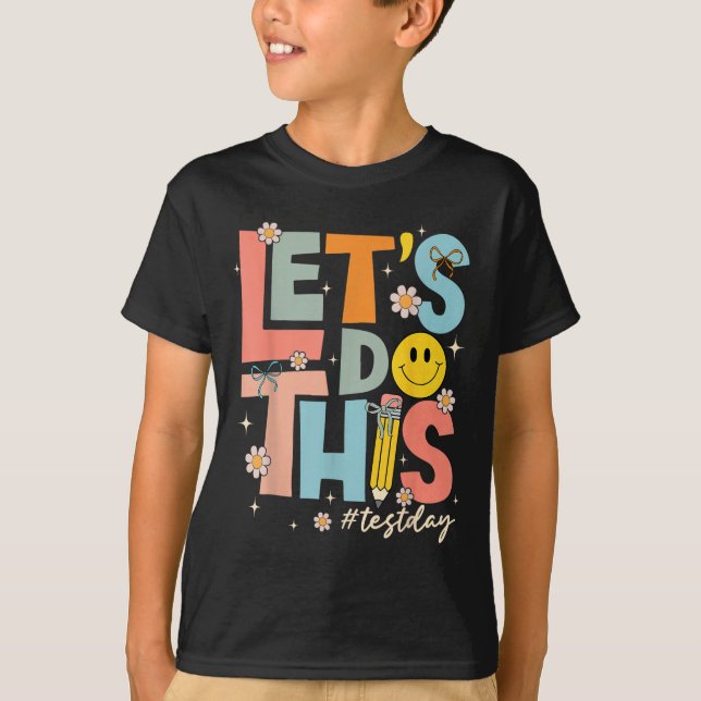 Test Day State Testing Lets Do This Teacher Motiva T-Shirt (Front)