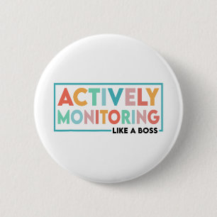Test Day Teacher Actively Monitoring Like A Boss  6 Cm Round Badge